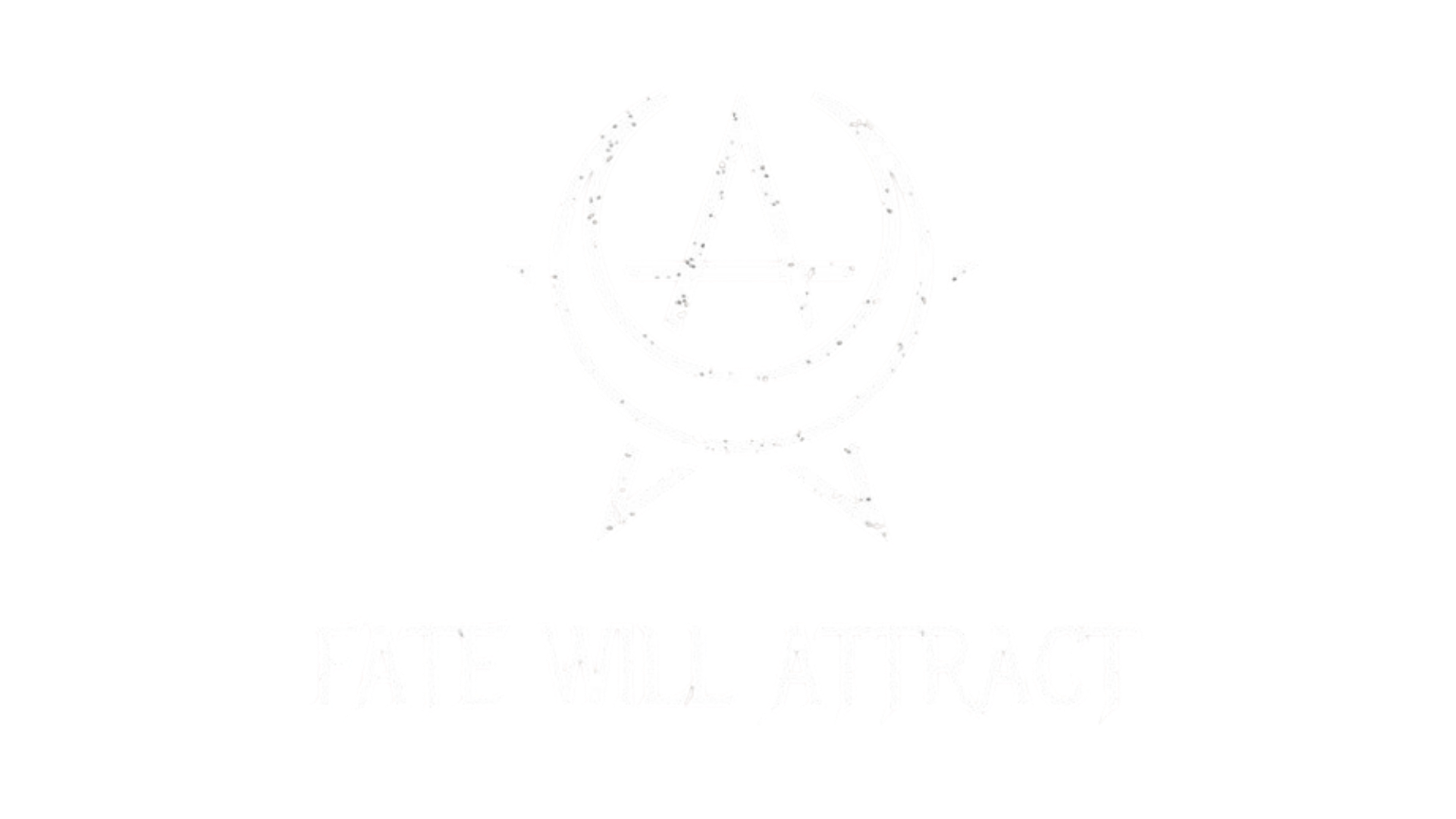FATE WILL ATTRACT